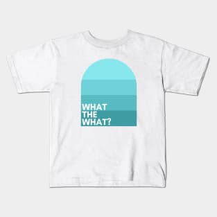 30 Rock "What the What?!" - Liz Lemon Quote Kids T-Shirt